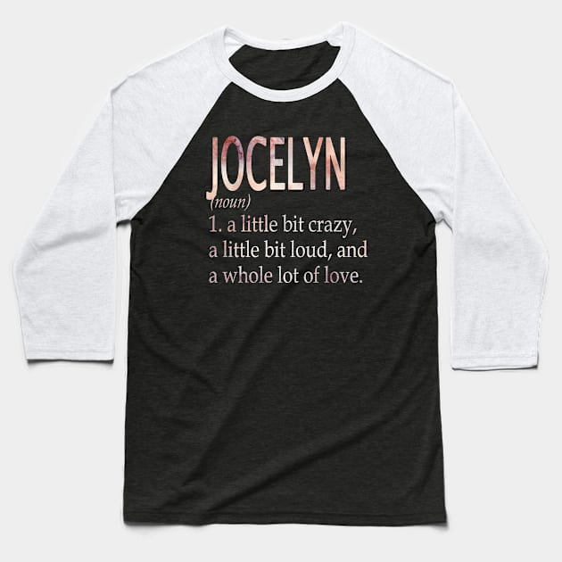 Jocelyn Girl Name Definition Baseball T-Shirt by ThanhNga